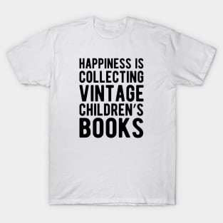 Happiness is collecting vintage children's books T-Shirt